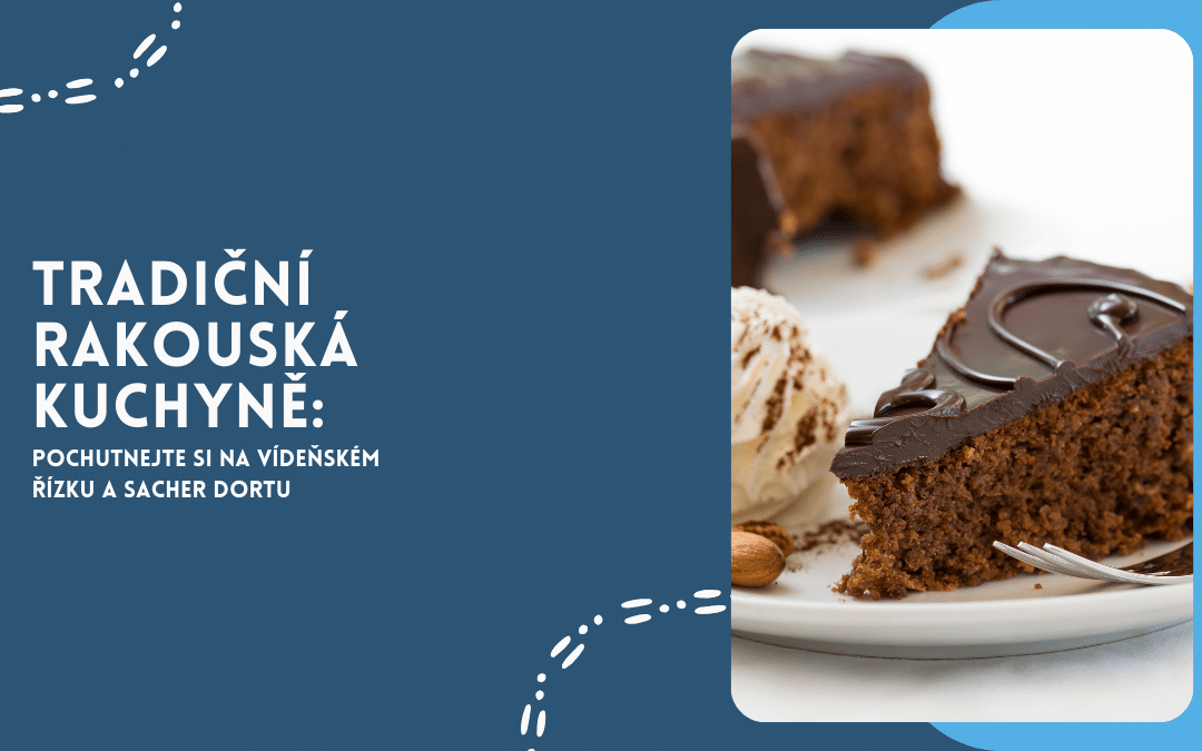 Tradiční rakouská kuchyně: Pochutnejte si na Vídeňském řízku a Sacher dortu